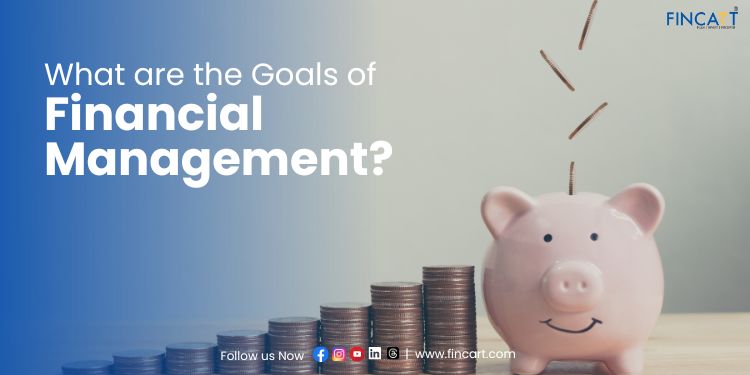 Read more about the article Objectives of Financial Management & Financial Goal Management