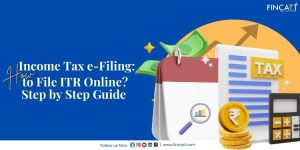 Read more about the article Income Tax e-Filing – How to File ITR Online? | [Jun’24]