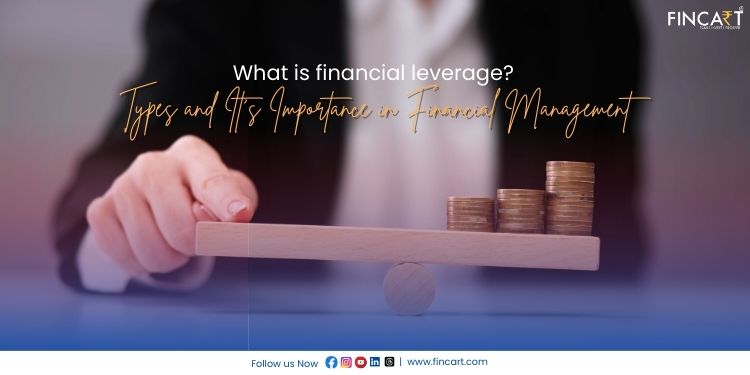 You are currently viewing What is Financial Leverage? Types & Their Importance in Financial Management