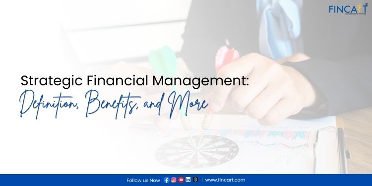 You are currently viewing Strategic Financial Management: Definition, Benefits, and More