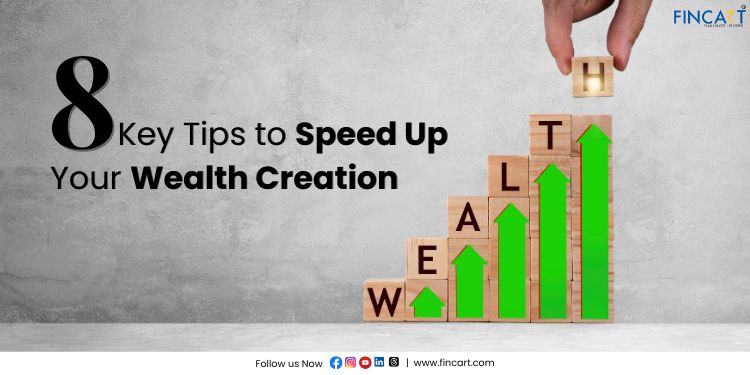 Read more about the article 8 Key Tips to Speed Up Your Wealth Creation