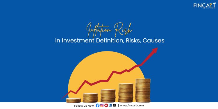 You are currently viewing Inflation Risk in Investment Definition, Risks, Causes