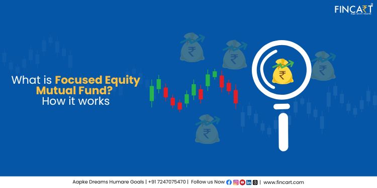 You are currently viewing What is a Focused Equity Mutual Fund? How it works