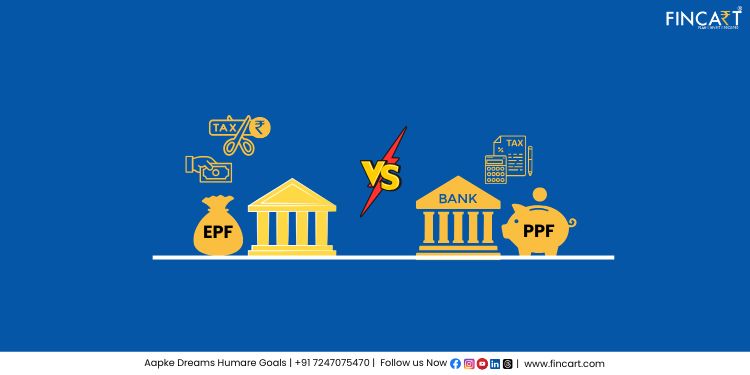 You are currently viewing Difference between EPF and PPF -Interest Rate & Tax Benefits